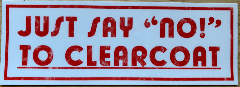 Just Say No to Clear Coat Sticker